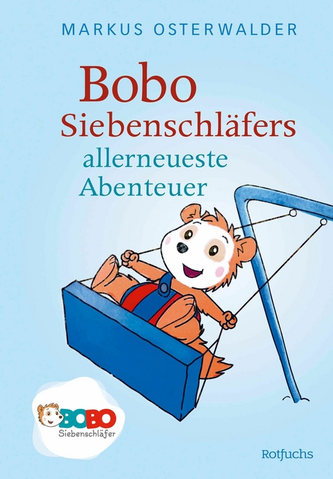 Bobo Siebenschläfers allerneueste Abenteuer - Markus Osterwalder