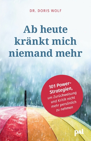 Ab heute kränkt mich niemand mehr