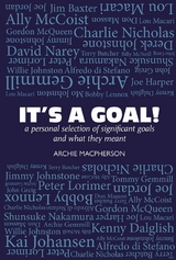 It's a Goal! - Archie Macpherson