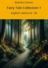 Fairy Tale Collection 1: Englisch Lektüre A2 - B2 -  Brothers Grimm