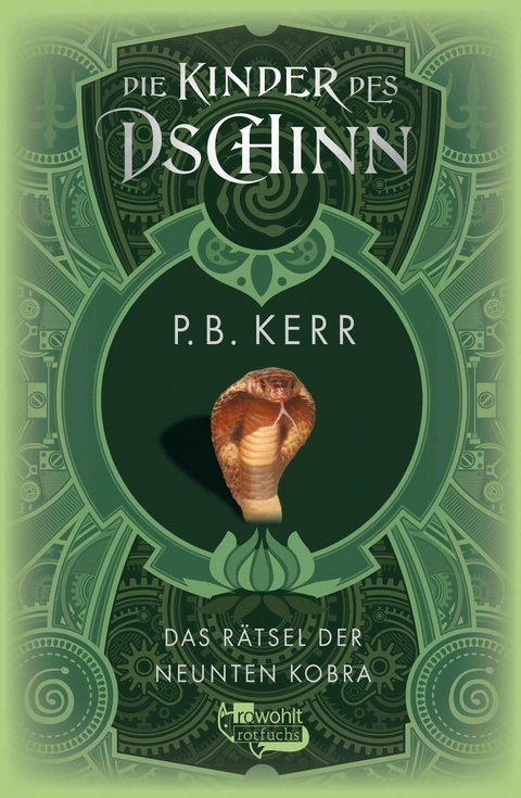 Die Kinder des Dschinn: Das R&auml;tsel der neunten Kobra - P. B. Kerr