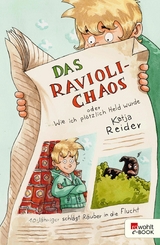 Das Ravioli-Chaos oder Wie ich pl&ouml;tzlich Held wurde - Katja Reider