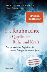 Die Rauhn&auml;chte als Quelle der Ruhe und Kraft - Vera Griebert-Schr&ouml;der, Franziska Muri