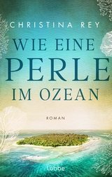 Wie eine Perle im Ozean - Christina Rey