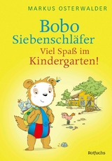 Bobo Siebenschl&auml;fer: Viel Spa&szlig; im Kindergarten! - Markus Osterwalder