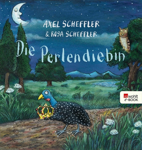 Die Perlendiebin - Axel Scheffler, Rosa Scheffler