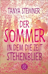 Der Sommer, in dem die Zeit stehenblieb - Tanya Stewner