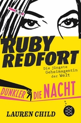Ruby Redfort &ndash; Dunkler als die Nacht - Lauren Child