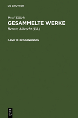 Paul Tillich: Gesammelte Werke / Begegnungen - Paul Tillich