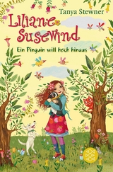 Liliane Susewind &ndash; Ein Pinguin will hoch hinaus - Tanya Stewner