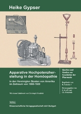 Apparative Hochpotenzherstellung in der Hom&ouml;opathie in den Vereinigten Staaten von Amerika im Zeitraum von 1860&ndash;1920 - Heike Gypser
