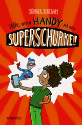 Hilfe, mein Handy ist ein Superschurke! - R&uuml;diger Bertram