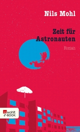 Zeit f&uuml;r Astronauten - Nils Mohl