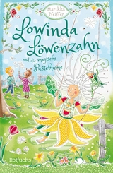 Lowinda L&ouml;wenzahn und die magische Pusteblume - Marikka Pfeiffer