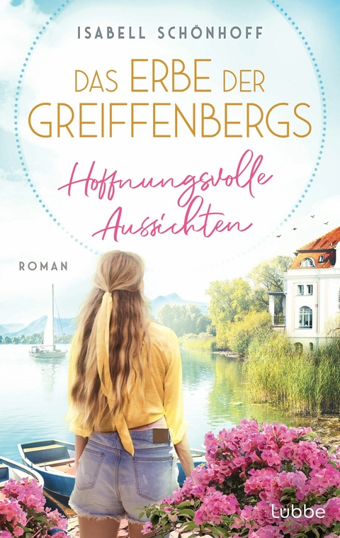 Das Erbe der Greiffenbergs - Hoffnungsvolle Aussichten - Isabell Sch&ouml;nhoff