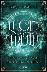 Lucid Truth &ndash; Was, wenn wir nicht erwachen? - Nina Martin