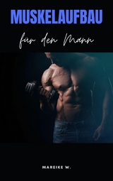 Muskelaufbau f&uuml;r den Mann - Mareike W.