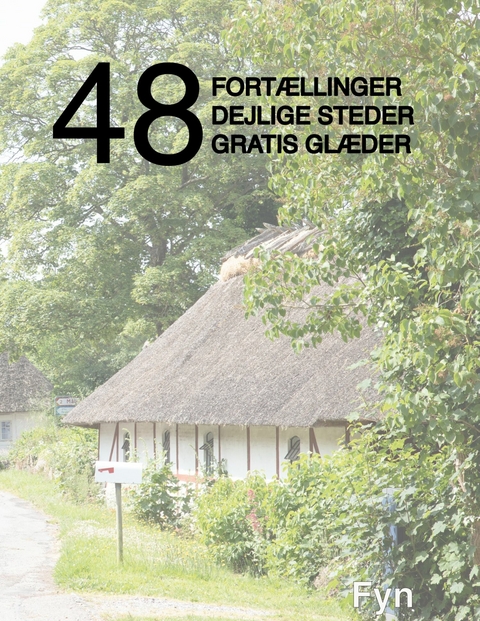 48 fort&aelig;llinger, dejlige steder og gratis gl&aelig;der - Kenneth Jensen