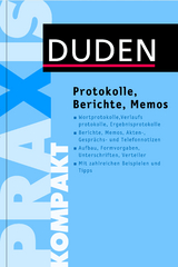 Duden Praxis kompakt &ndash; Protokolle, Berichte, Memos verfassen - Judith Engst
