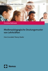 Medienpädagogische Deutungsmuster von Lehrkräften - Christine Dallmann