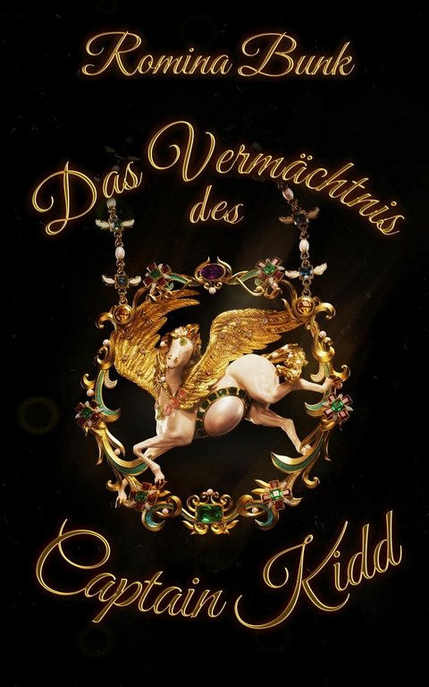 Das Verm&auml;chtnis des Captain Kidd Band 1 - Romina Bunk