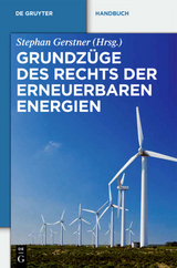 Grundz&uuml;ge des Rechts der Erneuerbaren Energien - 