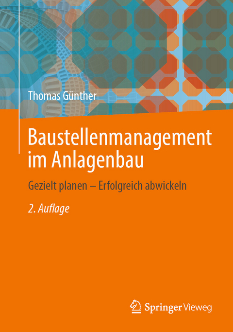 Baustellenmanagement im Anlagenbau - Thomas G&uuml;nther