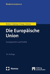 Die Europ&auml;ische Union - Roland Bieber, Astrid Epiney, Marcel Haag, Markus Kotzur