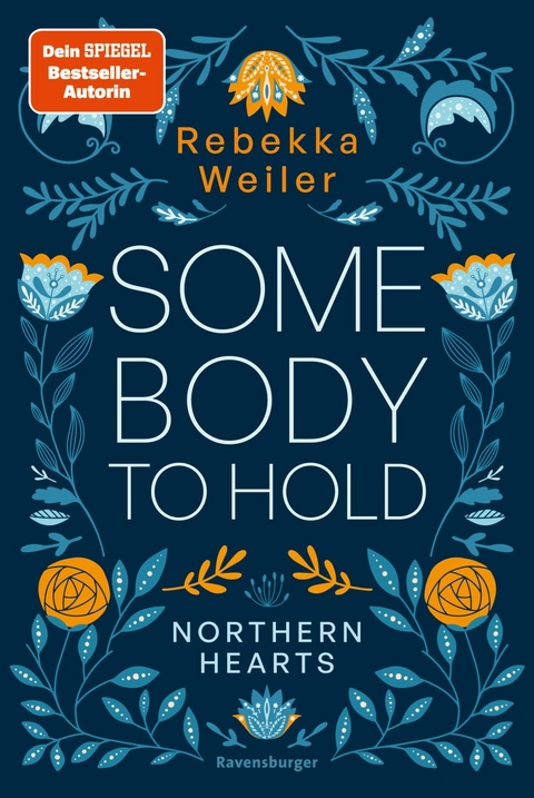 Somebody to Hold &ndash; Northern-Hearts-Reihe, Band 2 (Fortsetzung des Dein SPIEGEL-Bestsellers ) - Rebekka Weiler