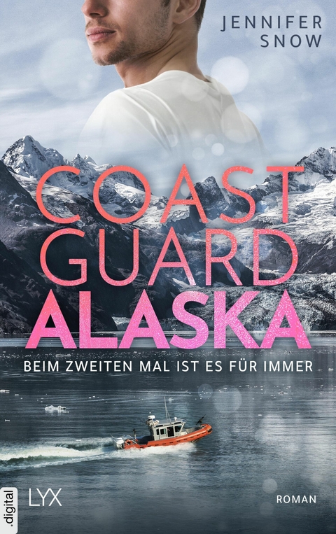 Coast Guard Alaska - Beim zweiten Mal ist es f&uuml;r immer -  Jennifer Snow