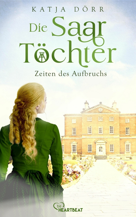 Die Saar-T&ouml;chter - Zeiten des Aufbruchs - Katja D&ouml;rr