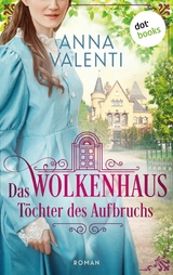 Das Wolkenhaus - T&ouml;chter des Aufbruchs - Anna Valenti