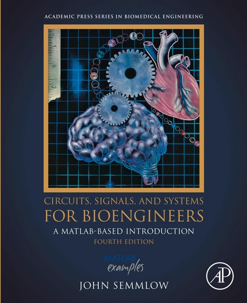 Circuits, Signals, and Systems for Bioengineers -  John Semmlow