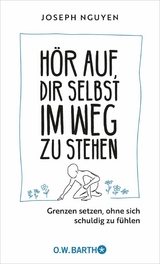 H&ouml;r auf, dir selbst im Weg zu stehen - Joseph Nguyen