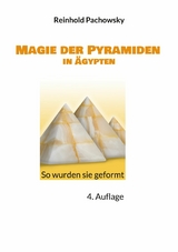 Magie der Pyramiden in &Auml;gypten - Reinhold Pachowsky