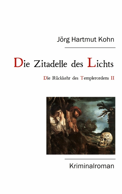 Die Zitadelle des Lichts - J&ouml;rg Hartmut Kohn
