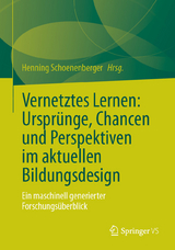 Vernetztes Lernen: Urspr&uuml;nge, Chancen und Perspektiven im aktuellen Bildungsdesign - 