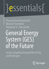 General Energy System (GES) of the Future - Przemyslaw Komarnicki, Michael Kranhold, Zbigniew A. Styczynski