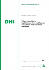 Volkswirtschaftliche Implikationen eines modifizierten Steuerbonus f&uuml;r Handwerkerleistungen - Kilian Bizer, Ullrich Kornhardt