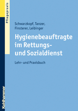Hygienebeauftragte im Rettungs- und Sozialdienst -  Andreas Schwarzkopf,  Wolfgang Tanzer,  Brigitte Finsterer,  Daniela Leibinger