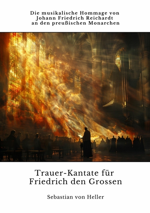 Trauer-Kantate für  Friedrich den Grossen - Sebastian von Heller