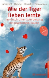 Wie der Tiger lieben lernte - Katharina Lamprecht, Stefan Hammel, Adrian H&uuml;rzeler, Martin Niedermann