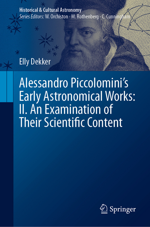 Alessandro Piccolomini&rsquo;s Early Astronomical Works: II. An Examination of Their Scientific Content - Elly Dekker