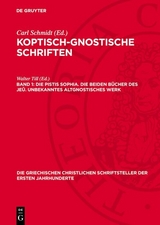 Die Pistis Sophia. Die beiden B&uuml;cher des Je&ucirc;. Unbekanntes altgnostisches Werk - 