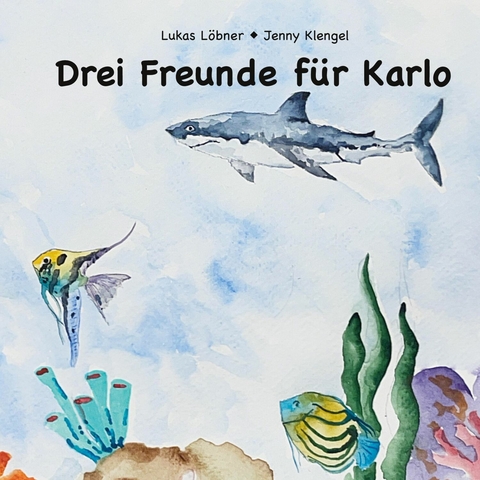 Drei Freunde f&uuml;r Karlo - Lukas L&ouml;bner, Jenny Klengel