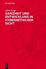 Ganzheit und Entwicklung in kybernetischer Sicht - Oskar Lange