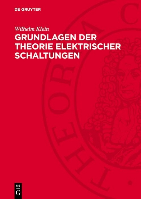 Grundlagen der Theorie elektrischer Schaltungen - Wilhelm Klein