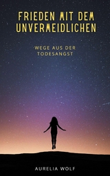 Frieden mit dem Unvermeidlichen - Aurelia Wolf