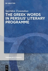 The Greek Words in Persius&rsquo; Literary Programme - Spyridon Tzounakas