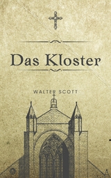 Das Kloster - Michael Pick, Walter Scott